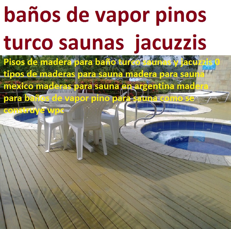 Pisos de madera para baño turco saunas y jacuzzis 0 tipos de maderas para sauna madera para sauna mexico maderas para sauna en argentina madera para baños de vapor pino para sauna como se construye wpc Pisos de madera para baño turco saunas y jacuzzis 0 tipos de maderas para sauna madera para sauna mexico maderas para sauna en argentina madera para baños de vapor pino para sauna como se construye wpc Pisos de madera para baño turco saunas y jacuzzis 0 tipos de maderas para sauna madera para sauna mexico maderas para sauna en argentina madera para baños de vapor pino para sauna como se construye wpc